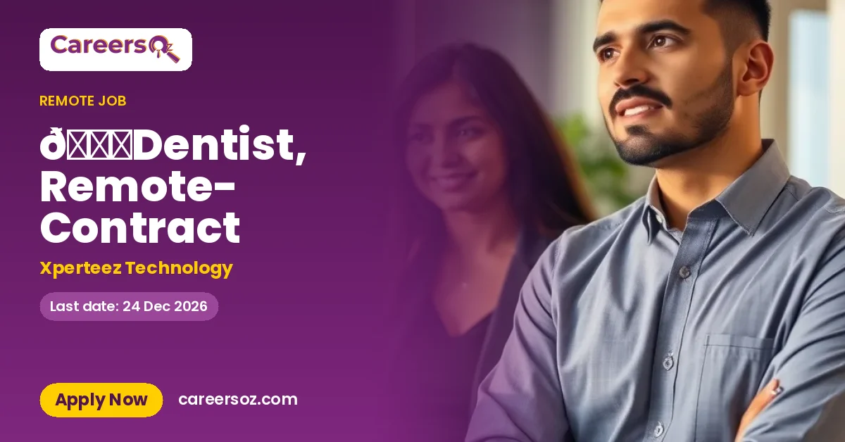 🌎Dentist, Remote- Contract – Xperteez Technology