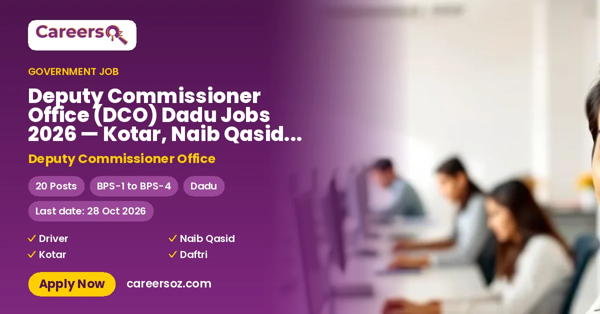 Deputy Commissioner Office (DCO) Dadu Jobs 2026 — Kotar, Naib Qasid & 2 More Posts – Deputy Commissioner Office