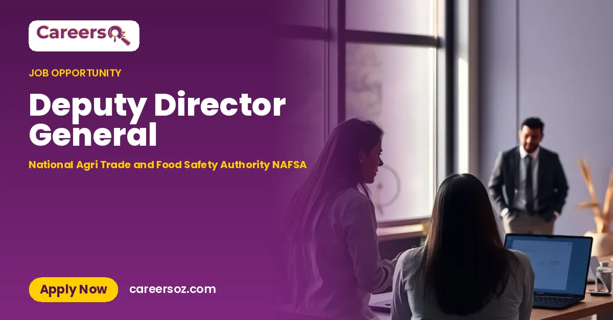 Deputy Director General – National Agri Trade and Food Safety Authority NAFSA
