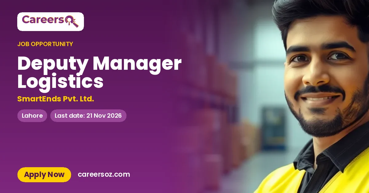 Deputy Manager Logistics – SmartEnds Pvt. Ltd.