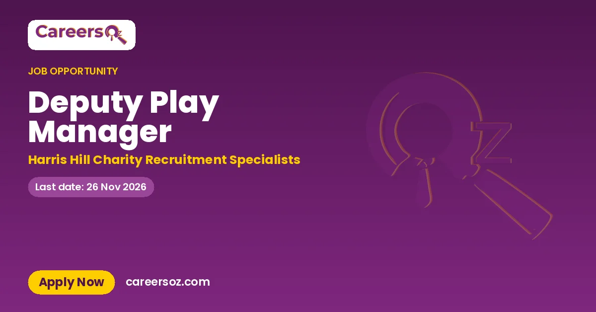 Deputy Play Manager – Harris Hill Charity Recruitment Specialists