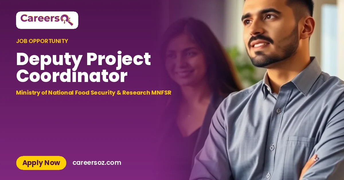 Deputy Project Coordinator – Ministry of National Food Security & Research MNFSR