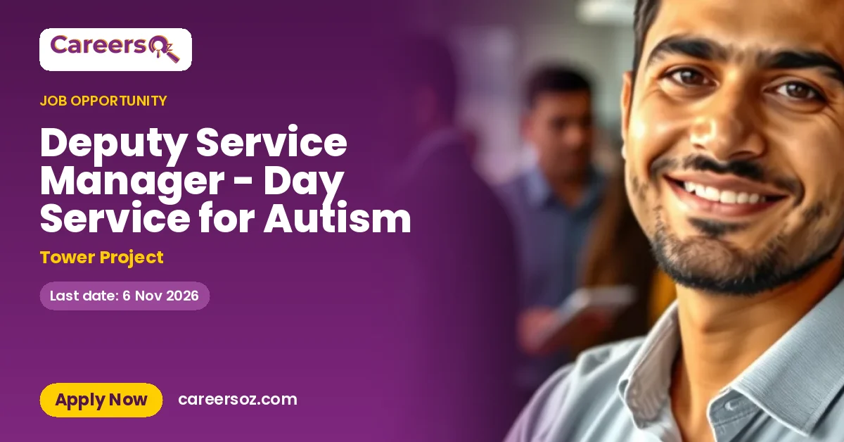 Deputy Service Manager - Day Service for Autism – Tower Project