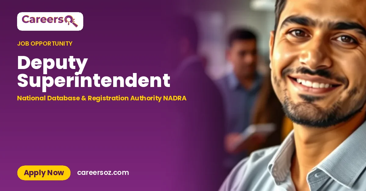 Deputy Superintendent – National Database & Registration Authority NADRA