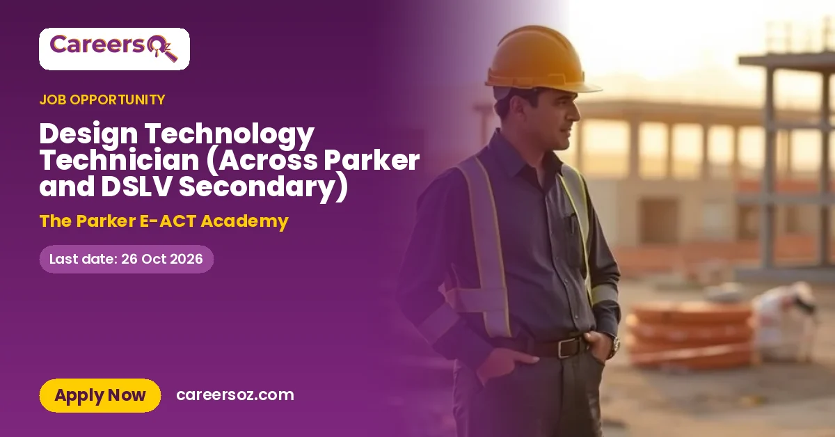 Design Technology Technician (Across Parker and DSLV Secondary) – The Parker E-ACT Academy
