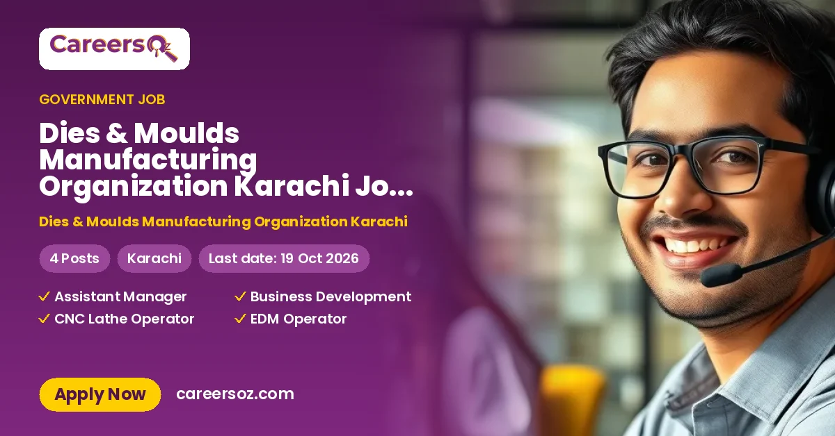 Dies & Moulds Manufacturing Organization Karachi Jobs 2026 — Assistant Manager Design & QA/QC, Business Development Executive & 2 More Posts – Dies & Moulds Manufacturing Organization Karachi