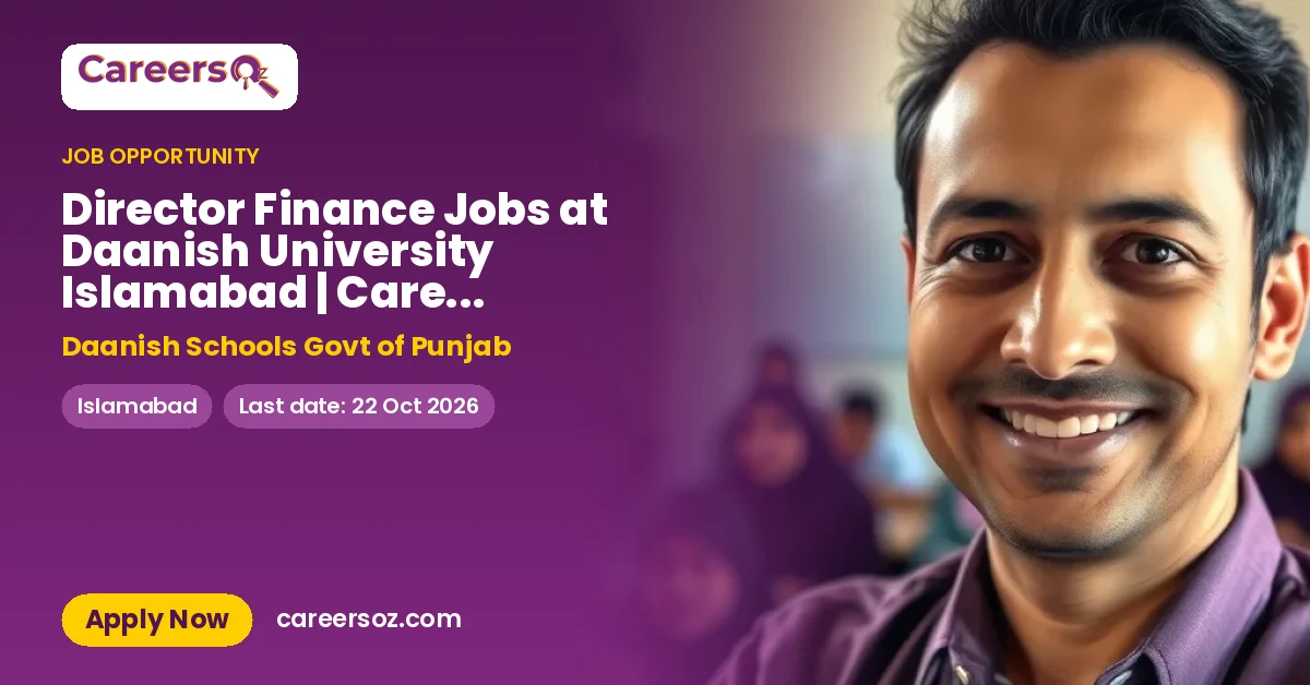 Director Finance Jobs at Daanish University Islamabad | Career Opportunity 2026 – Daanish Schools Govt of Punjab