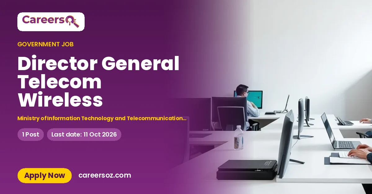 Director General Telecom Wireless – Ministry of Information Technology and Telecommunication (MOITT)