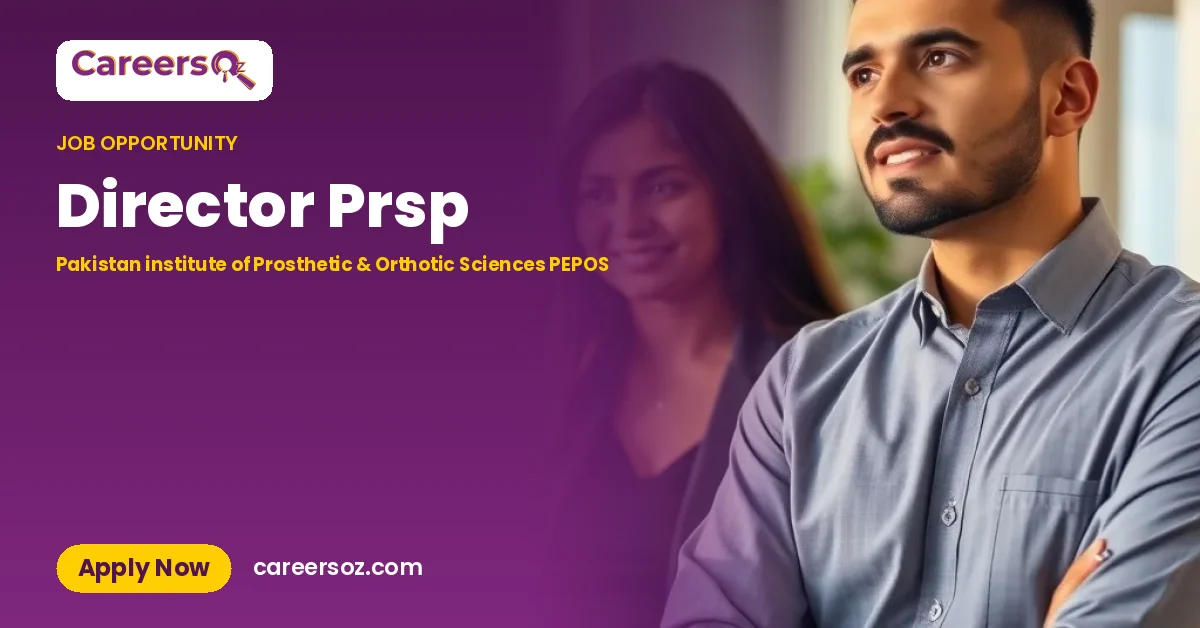 Director Prsp – Pakistan institute of Prosthetic & Orthotic Sciences PEPOS