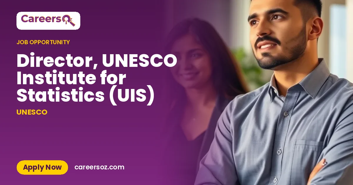 Director, UNESCO Institute for Statistics (UIS) – UNESCO