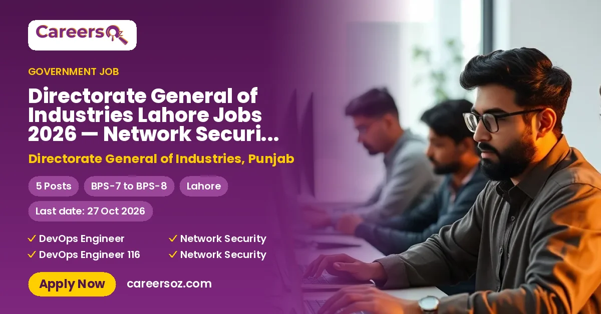 Directorate General of Industries Lahore Jobs 2026 — Network Security Engineer, DevOps Engineer – Directorate General of Industries, Punjab