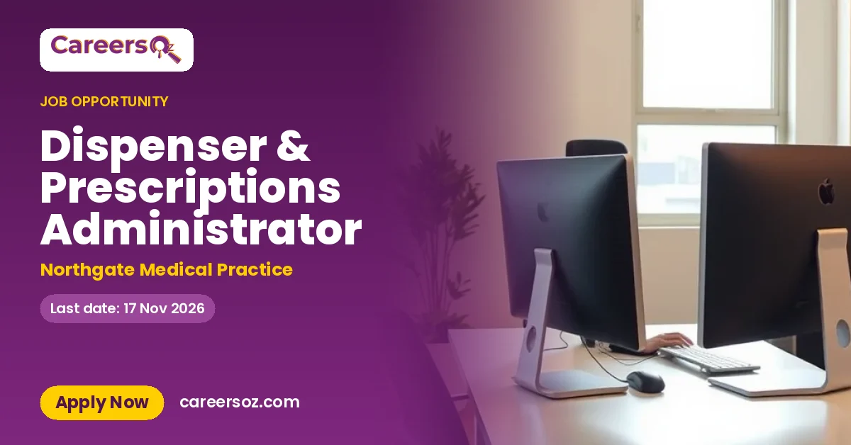 Dispenser & Prescriptions Administrator – Northgate Medical Practice