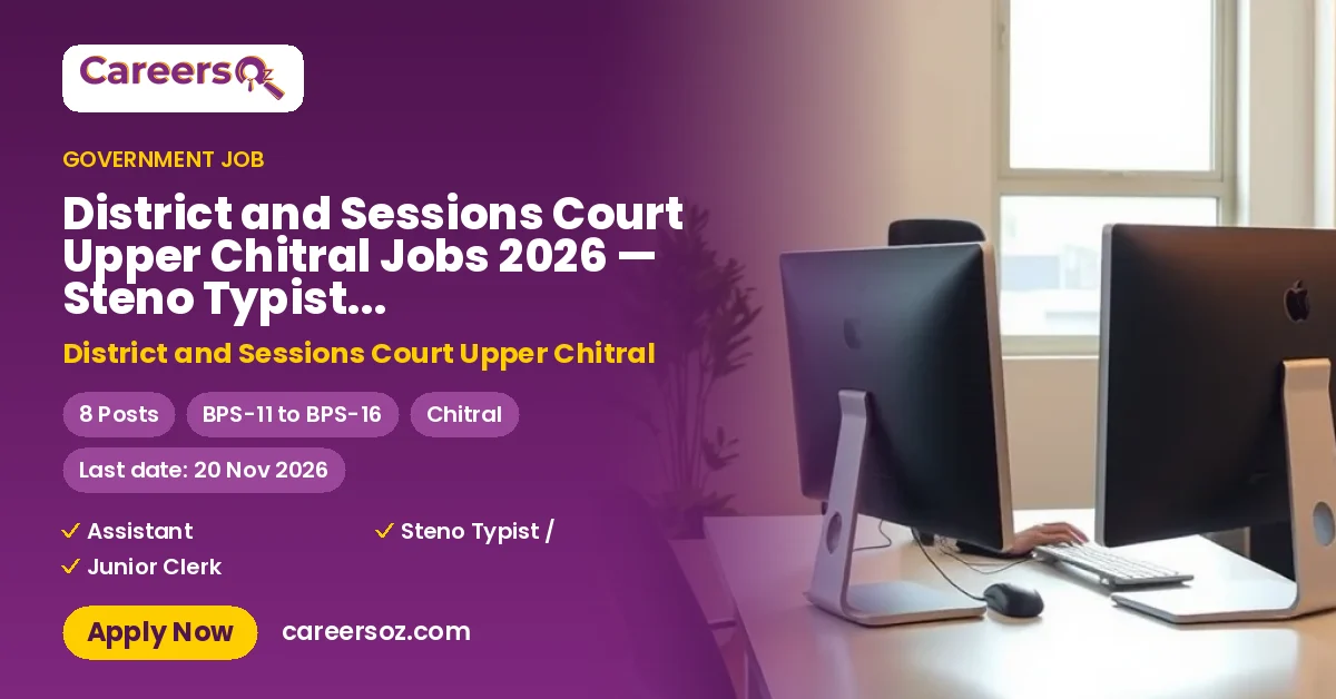 District and Sessions Court Upper Chitral Jobs 2026 — Steno Typist / Stenographer, Junior Clerk, Assistant – District and Sessions Court Upper Chitral