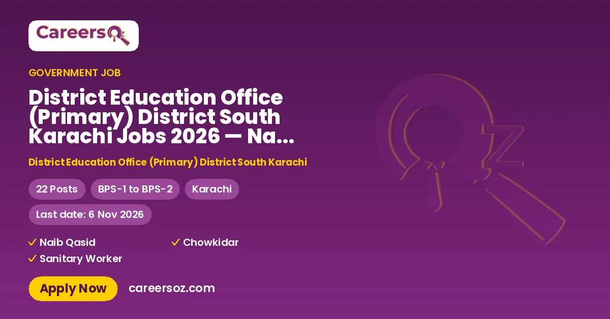 District Education Office (Primary) District South Karachi Jobs 2026 — Naib Qasid, Chowkidar, Sanitary Worker – District Education Office (Primary) District South Karachi