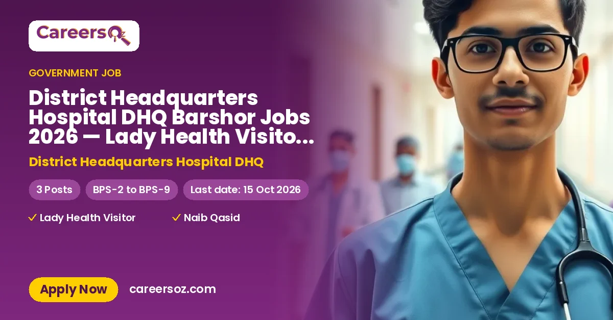 District Headquarters Hospital DHQ Barshor Jobs 2026 — Lady Health Visitor, Naib Qasid – District Headquarters Hospital DHQ