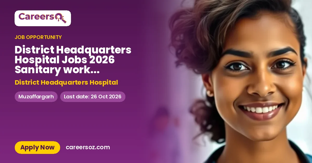 District Headquarters Hospital Jobs 2026 Sanitary worker Vacancies – District Headquarters Hospital