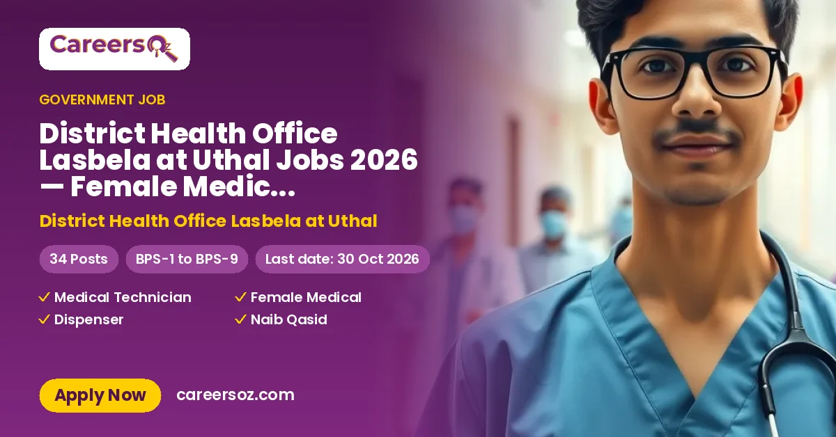 District Health Office Lasbela at Uthal Jobs 2026 — Female Medical Technician, Medical Technician & 19 More Posts – District Health Office Lasbela at Uthal