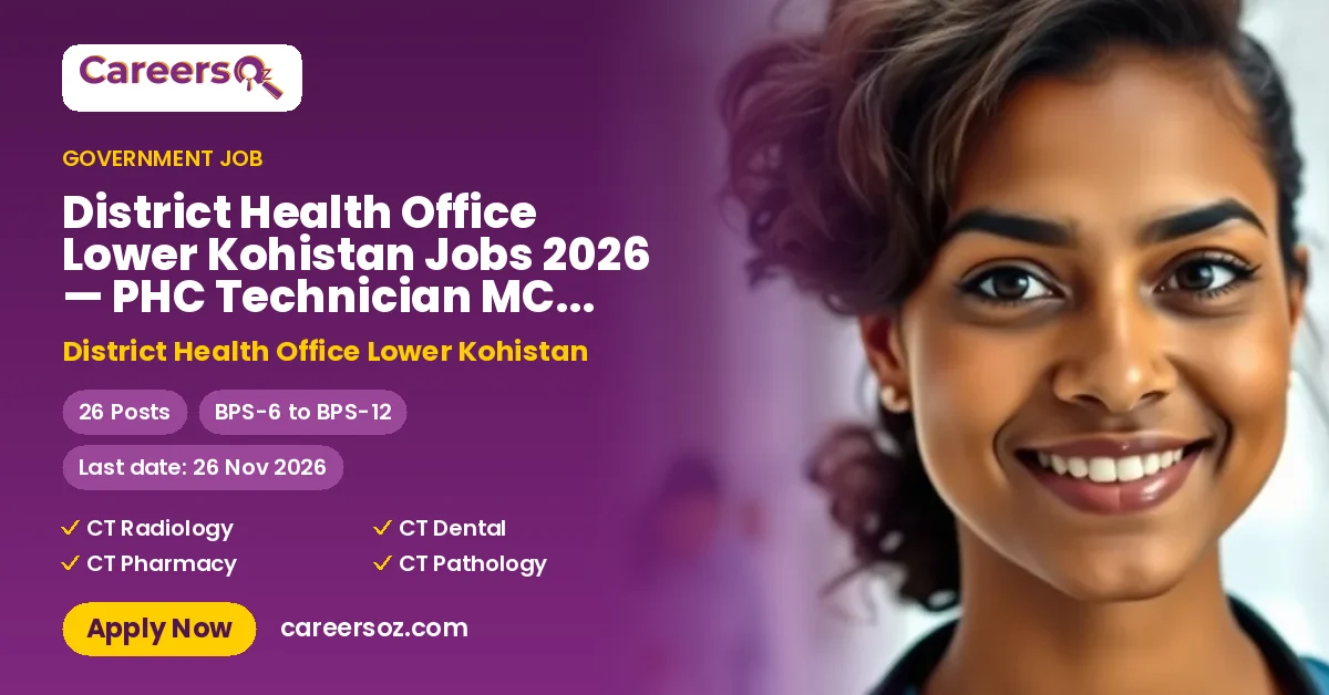 District Health Office Lower Kohistan Jobs 2026 — PHC Technician MCH, PHC Technician MP & 6 More Posts – District Health Office Lower Kohistan