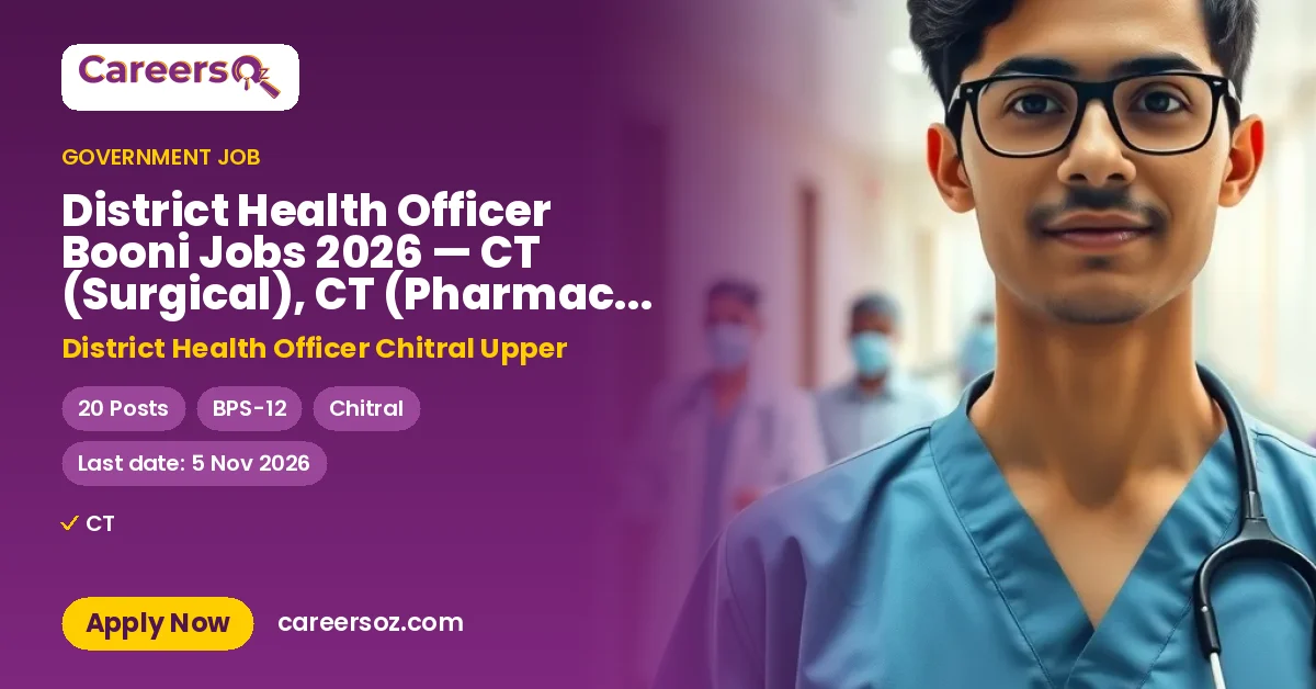 District Health Officer Booni Jobs 2026 — CT (Surgical), CT (Pharmacy) & 4 More Posts – District Health Officer Chitral Upper