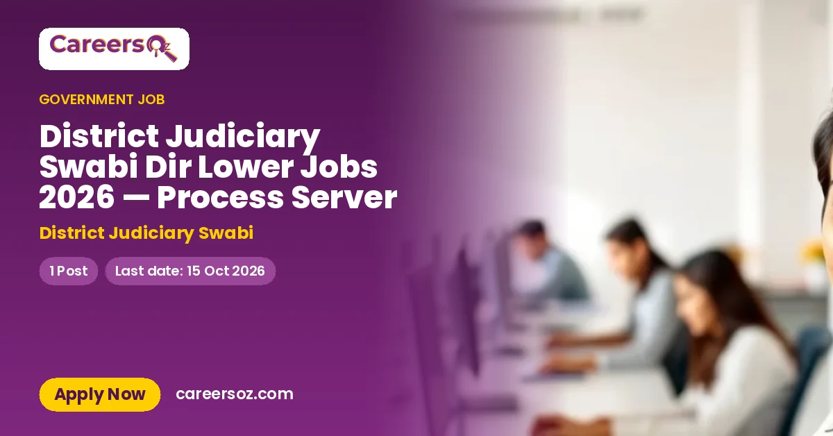 District Judiciary Swabi Dir Lower Jobs 2026 — Process Server – District Judiciary Swabi