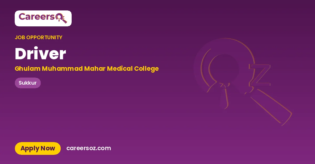 Driver – Ghulam Muhammad Mahar Medical College