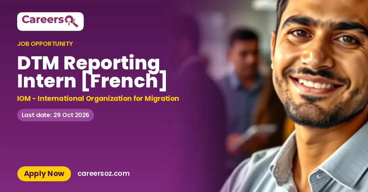 DTM Reporting Intern [French] – IOM - International Organization for Migration