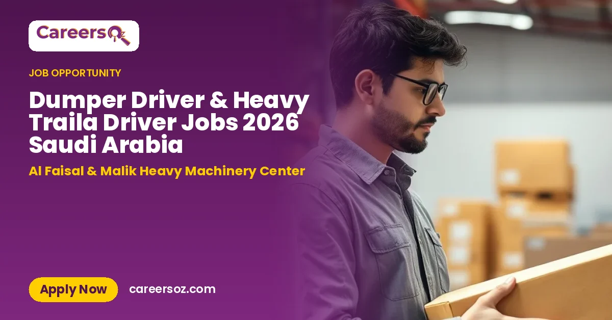 Dumper Driver & Heavy Traila Driver Jobs 2026 Saudi Arabia – Al Faisal & Malik Heavy Machinery Center