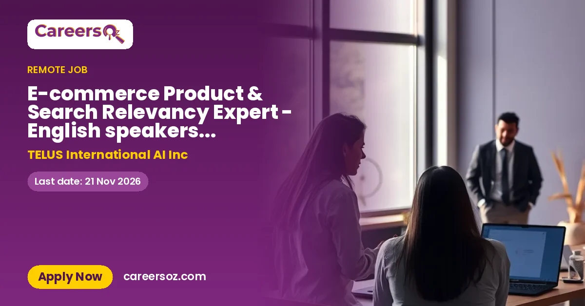 E-commerce Product & Search Relevancy Expert - English speakers in Portugal – TELUS International AI Inc