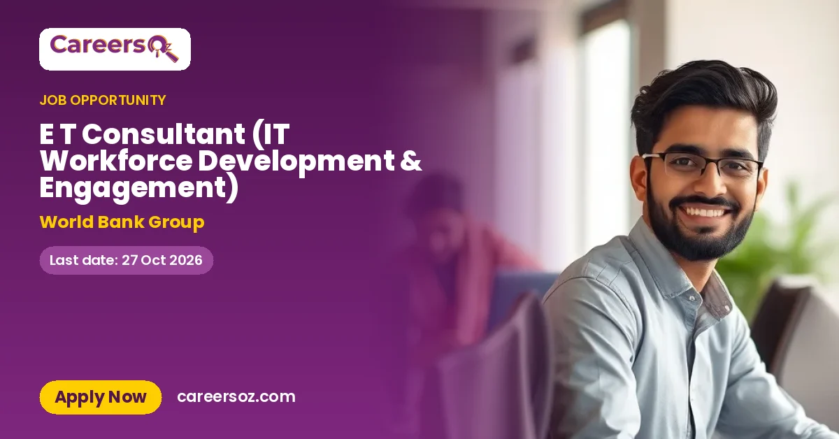 E T Consultant (IT Workforce Development & Engagement) – World Bank Group