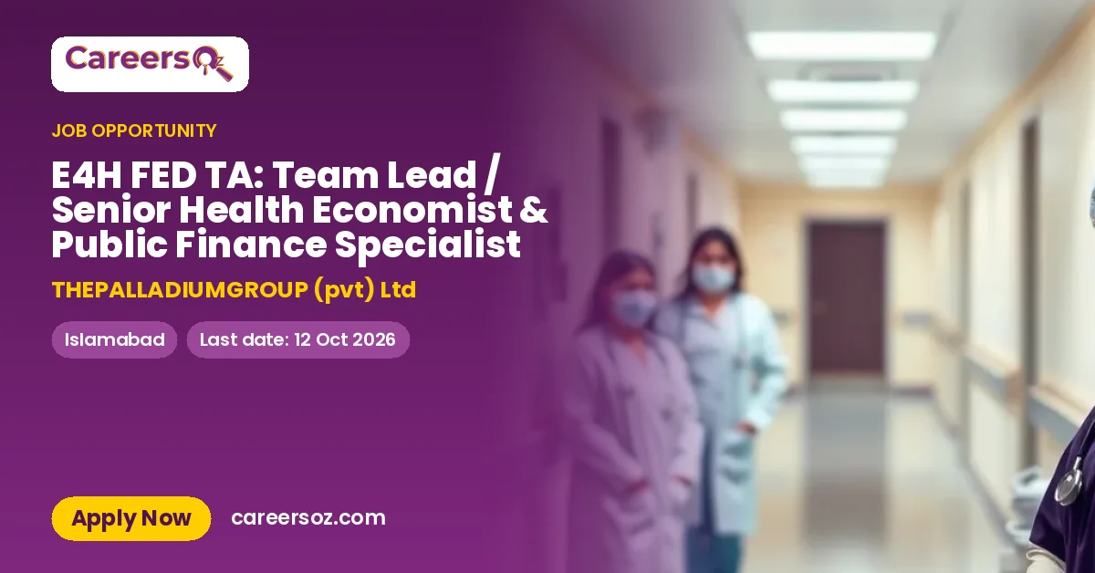 E4H FED TA: Team Lead / Senior Health Economist & Public Finance Specialist – THEPALLADIUMGROUP (pvt) Ltd