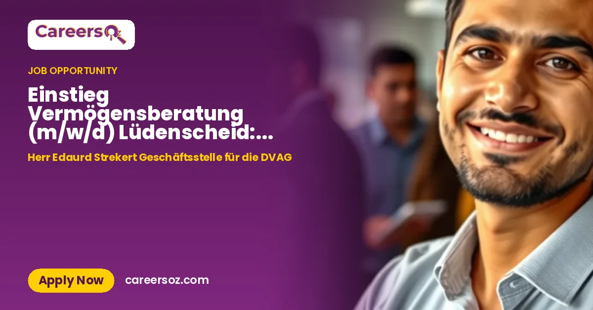 Einstieg Vermögensberatung (m/w/d) Lüdenscheid: 3 Plätze ab November 2026, auch nebenberuflich – Herr Edaurd Strekert Geschäftsstelle für die DVAG