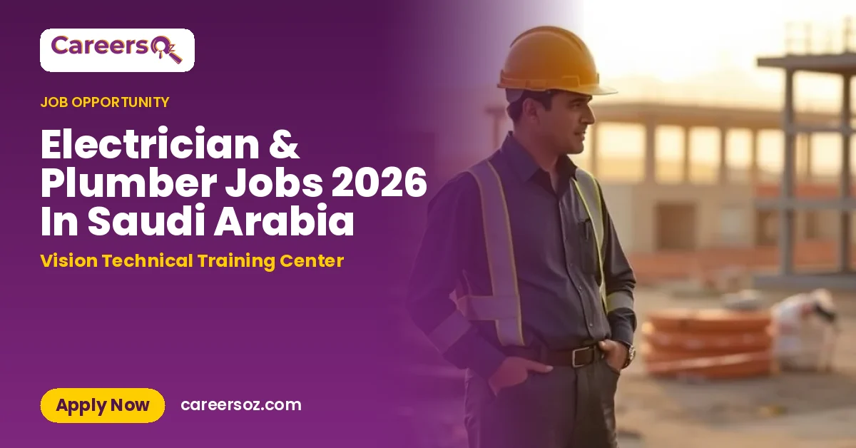 Electrician & Plumber Jobs 2026 In Saudi Arabia – Vision Technical Training Center