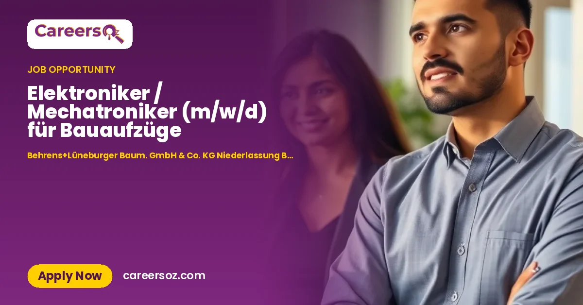Elektroniker / Mechatroniker (m/w/d) für Bauaufzüge – Behrens+Lüneburger Baum. GmbH & Co. KG Niederlassung Barsbüttel