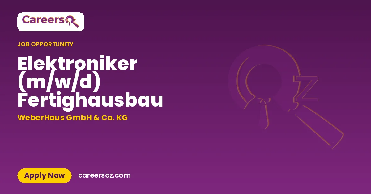 Elektroniker (m/w/d) Fertighausbau – WeberHaus GmbH & Co. KG