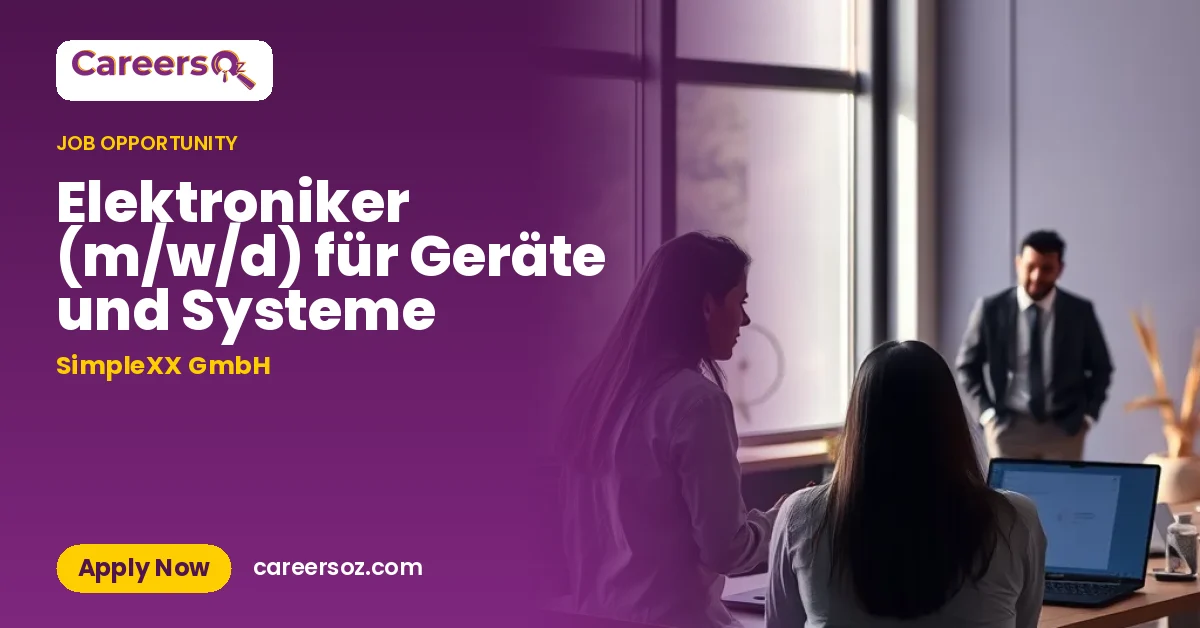 Elektroniker (m/w/d) für Geräte und Systeme – SimpleXX GmbH