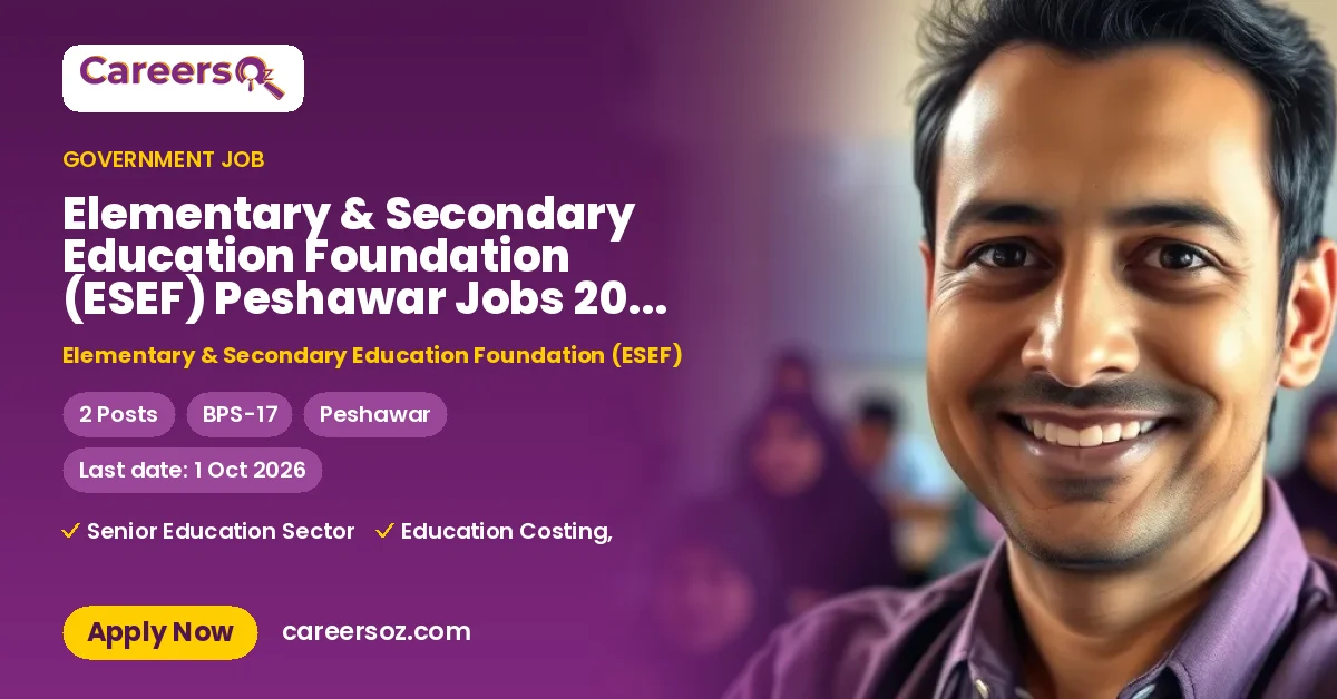Elementary & Secondary Education Foundation (ESEF) Peshawar Jobs 2026 — Individual Consultants – Elementary & Secondary Education Foundation (ESEF)