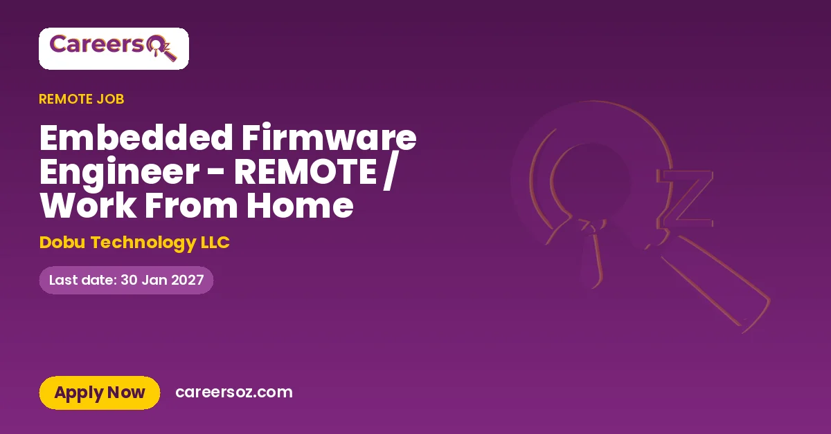 Embedded Firmware Engineer - REMOTE / Work From Home – Dobu Technology LLC