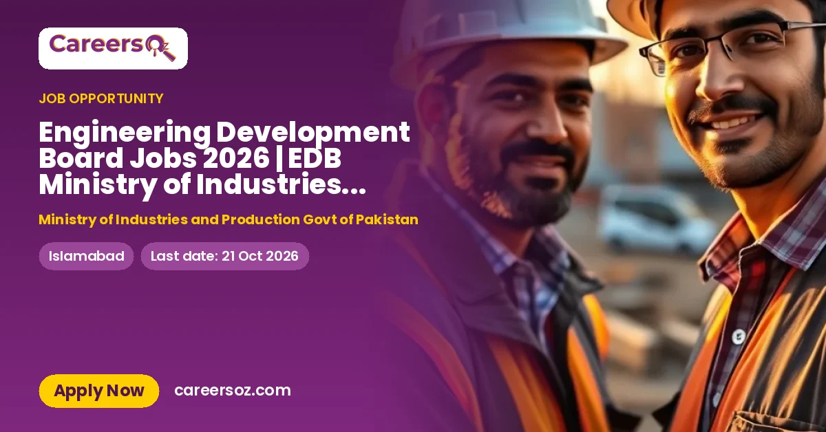 Engineering Development Board Jobs 2026 | EDB Ministry of Industries & Production Careers – Ministry of Industries and Production Govt of Pakistan
