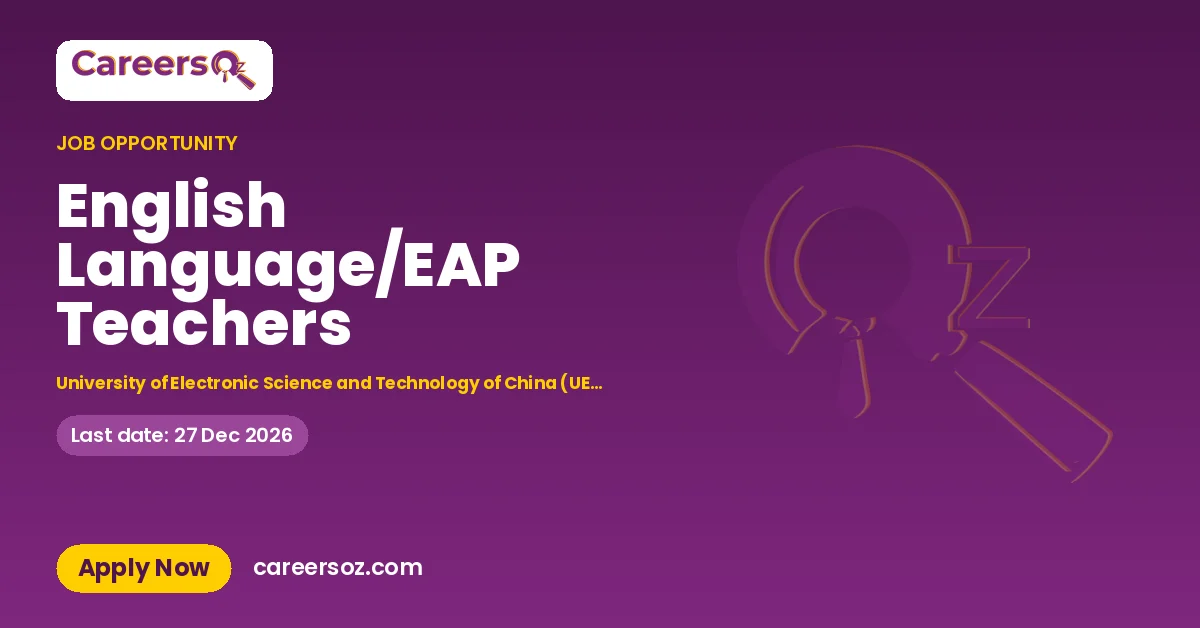 English Language/EAP Teachers – University of Electronic Science and Technology of China (UESTC)