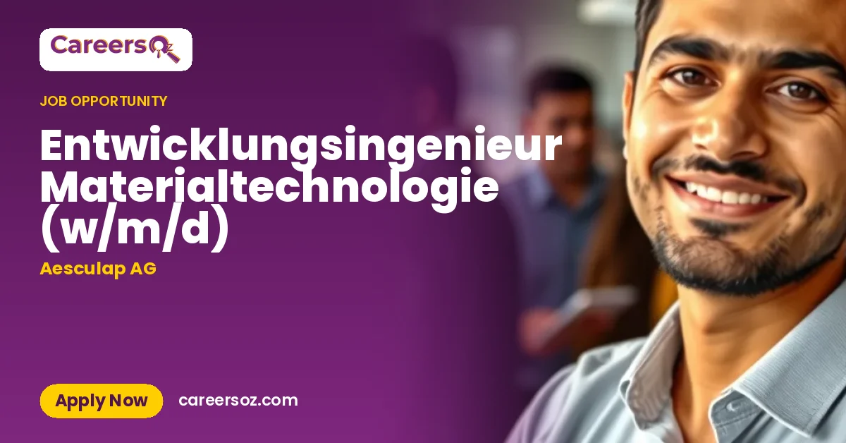 Entwicklungsingenieur Materialtechnologie (w/m/d) – Aesculap AG