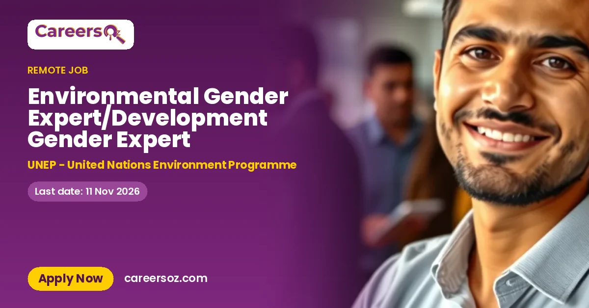Environmental Gender Expert/Development Gender Expert – UNEP - United Nations Environment Programme