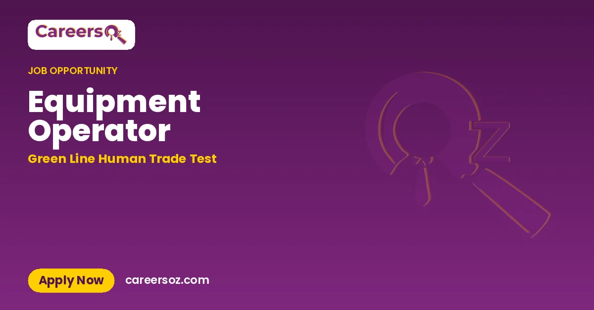 Equipment Operator – Green Line Human Trade Test