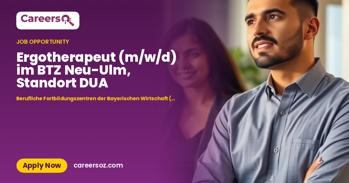 Ergotherapeut (m/w/d) im BTZ Neu-Ulm, Standort DUA – Berufliche Fortbildungszentren der Bayerischen Wirtschaft (bfz) gGmbH