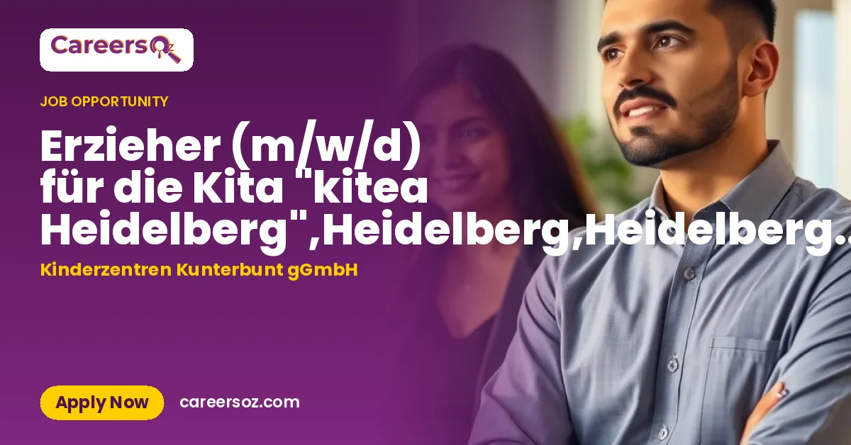 Erzieher (m/w/d) für die Kita "kitea Heidelberg",Heidelberg,Heidelberg... – Kinderzentren Kunterbunt gGmbH