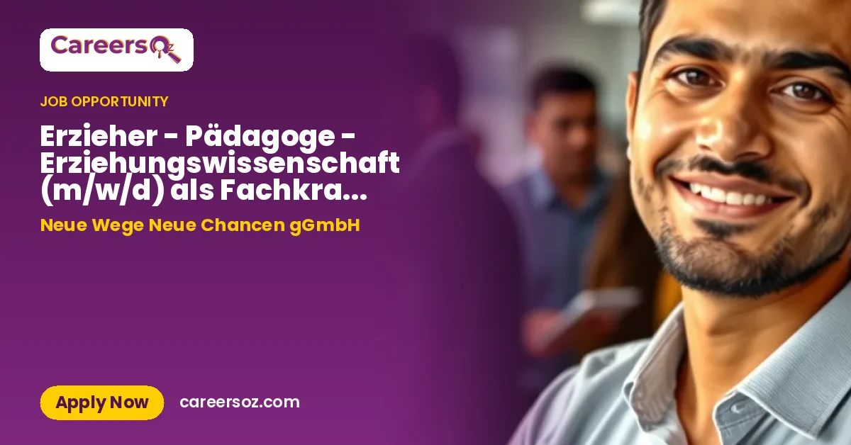 Erzieher - Pädagoge - Erziehungswissenschaft (m/w/d) als Fachkraft Eingliederungshilfe – Neue Wege Neue Chancen gGmbH