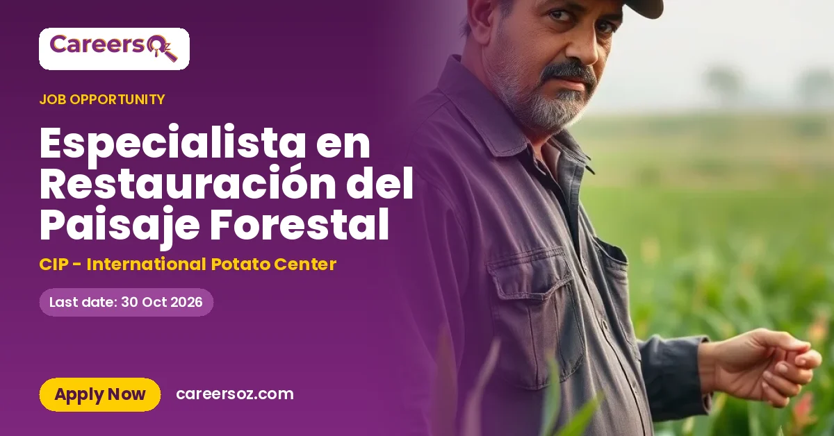 Especialista en Restauración del Paisaje Forestal – CIP - International Potato Center