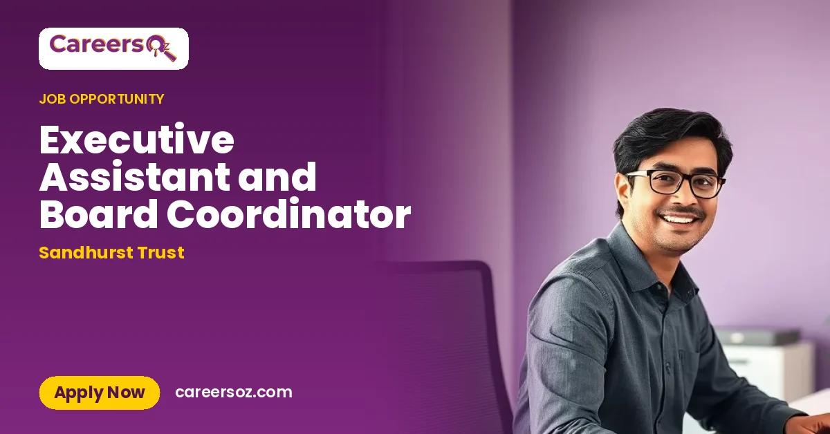 Executive Assistant and Board Coordinator – Sandhurst Trust
