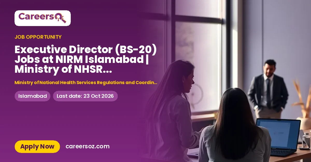 Executive Director (BS-20) Jobs at NIRM Islamabad | Ministry of NHSR&C Vacancy 2026 – Ministry of National Health Services Regulations and Coordination Govt of Pakistan