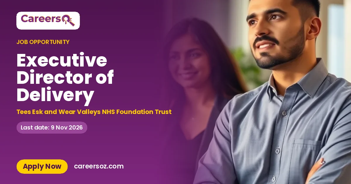 Executive Director of Delivery – Tees Esk and Wear Valleys NHS Foundation Trust