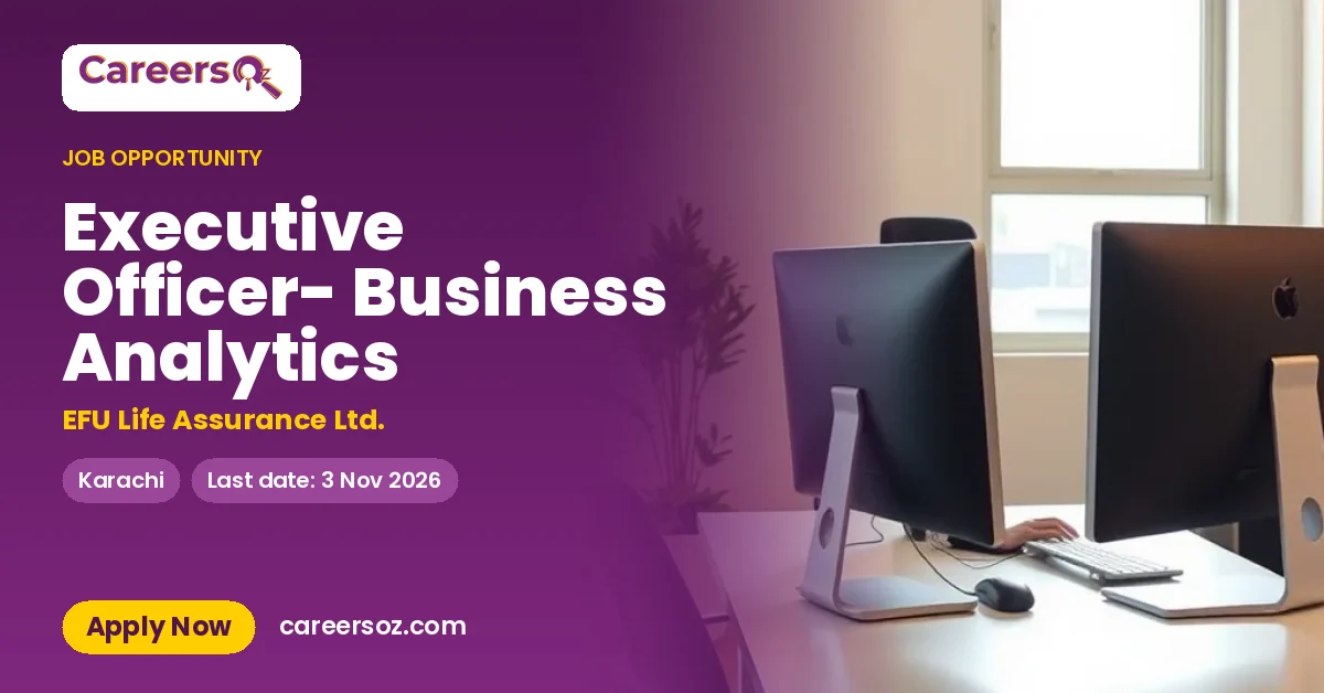 Executive Officer- Business Analytics – EFU Life Assurance Ltd.